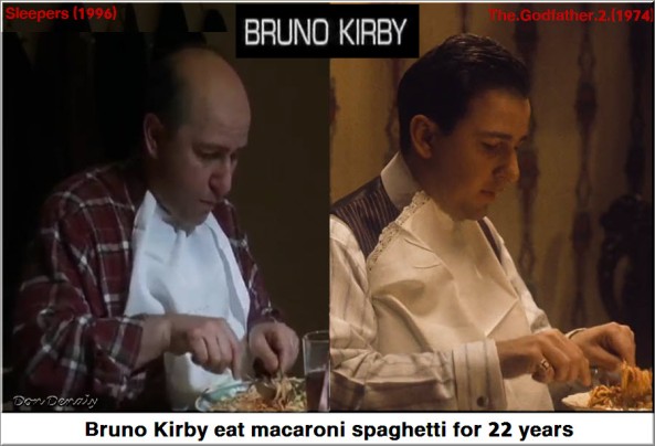 Bruno Kirby eat macaroni spaghetti for 22 years